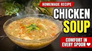 Homemade Chicken Soup Recipe | Best Comfort Food for Winter 😋