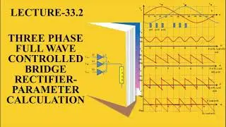 Lecture 33.2 | 3 phase full wave controlled rectifier | Three phase full wave controlled rectifier |