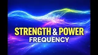 528 Hz Healing Frequency for Inner Power, Strength & Confidence