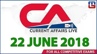 Current Affairs Live At 7:00 am | 22 June | SBI PO, SBI Clerk, Railway, SSC CGL 2018