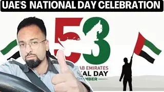 UAE'S 53 National Day Celebrations. Kaam Kaisa Raha iss Baar National Day Pay?
