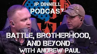 Beyond the Battle of Ramadi with Former Navy SEAL Andrew Paul | JP Dinnell Podcast 118