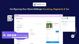 Configuring Your Store Settings: Currency, Payments & Tax | StoreEngine