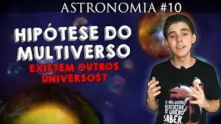 Multiverso e a Teoria Das Cordas (infinitos universos)