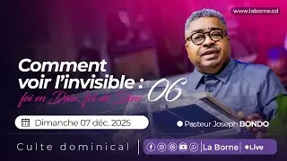 Comment voir l'invisible ? 6/ Pst Joseph Bondo/dimanche 07 d&eacute;cembre 2025 culte 1
