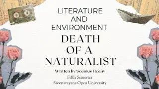 Death of a naturalist /Seamus Heany/Poem Summary /Fifth sem/SNGOU