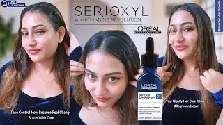 L'Or&eacute;al Professionnel Serioxyl Advanced Density Activator Review | Hair Growth Serum for thick Hair