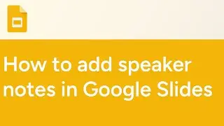 How to add speaker notes in Google Slides