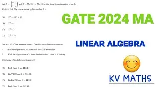 GATE 2024 MATHEMATICS LINEAR ALGEBRA SOLUTION|LINEAR TRANSFORMATION|NORMAL OPERATOR|UNITARY