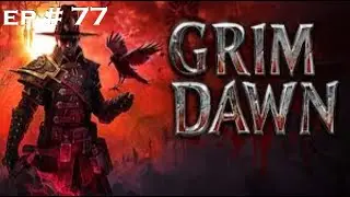 Grim Dawn Ep 77 : Positive vibes!