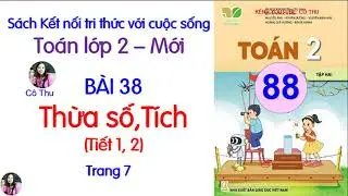 Toán lớp 2 Kết nối tri thức| Bài 38 Thừa số Tích |Tiết 1, 2| Trang 6| Cô Thu| #88