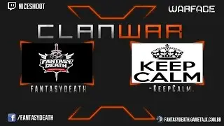 [Warface] Cl&atilde; War - FantasyDeath vs -KeepCalm / ft. MAG E SILVAO