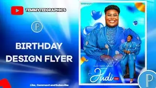 Birthday Design Flyer..#pixellabtutorial #birthdaydesign #judikay   RESOURCES IN THE DESCRIPTION 👇👇👇