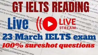 GT READING LIVE| 23rd March IELTS exam prediction #ielts #youtube #reading