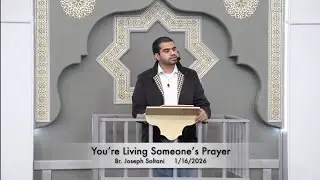 You're Living Someone's Prayer . Br. Joseph Soltani 1/16/2026