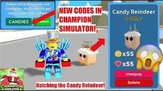 NEW CODES FOR CHAMPION SIMULATOR || GETTING THE CANDY REINDEER! || Roblox