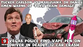 Tucker Carlson vs marijuana: Dr Daniel Amen warns of &lsquo;toxic brain damage&rsquo;