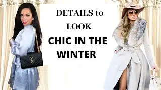 7 Details You Should Pay Attention to Look Chic This Winter !