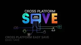 Cross Platform Easy Save: Basic Save