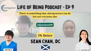 Chiropractic Adjustment, Explaining Simply, 1% Better - Sean Chan, DC | LOBPod Ep. 9