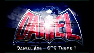 Daniel Ave - GTR Theme 1 (Дороги одного города)