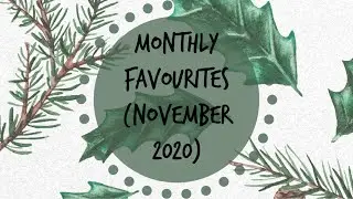 Mad Month! | Monthly Favourites (November 2020)