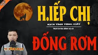 H.IẾP CHỊ ĐỐNG RƠM | Truyện Ma Kinh Dị - Chuyện Ma MC Đình Soạn Mới Nhất