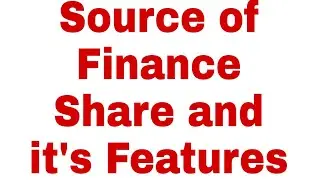 Source of Finance -Share and its features (Class 12)