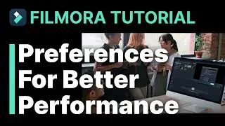 Preferences For Better Performance Filmora Tutorial