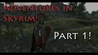 Adventures in Skyrim Lets Play!  Part 1 (Introduction to Tundra Defense and other Mods!)