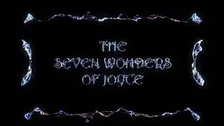THE SEVEN WONDERS OF JOYCE