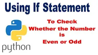 Python Program to check whether Number is even or odd || using if statement in Python