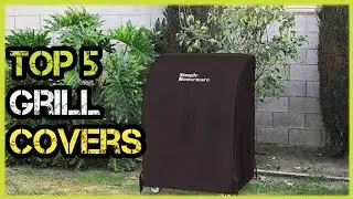 Top 5 Grill Covers - Best Grill Covers