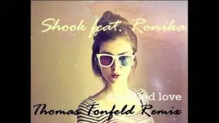 Shook feat. Ronika - Distorted Love (Thomas Tonfeld Remix)