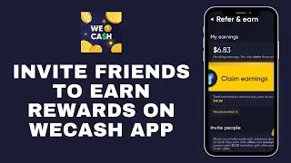 How to Invite Friends to Earn Rewards on Wecash App 2026?