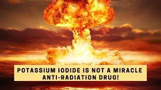 KI Potassium Iodide is NOT a miracle anti-radiation drug!