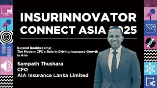 Beyond Bookkeeping: The Modern CFO's Role in Driving Insurance Growth in Asia | Sampath Thushara