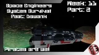Space Engineers - System Survival - w/ Dswank - Pirates, are we! Pt2