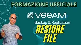 VEEAM Backup and Replication 12 - RESTORE FILE  [CORSO BASE #5 ]