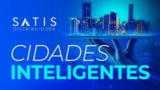Smart City | As Cidades Inteligentes e a Inova&ccedil;&atilde;o