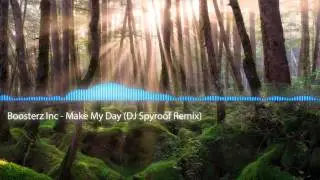 Boosterz Inc - Make My Day (DJ Spyroof Remix)