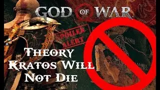 Kratos WILL NOT Die (God of War Theory)