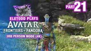 Avatar: Frontiers of Pandora 3rd Person (4K) Ep. 21 &ndash; Call To Battle and Exploration | Eletodd Plays