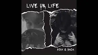 [album Live Ur Life] 10. Finale - bach ft. Koix