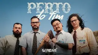 SERENA - Perto Do Fim (Video Oficial)