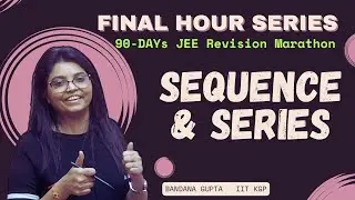🚀Crack JEE with Confidence | Crash Course to Skyrocket Your Score!  SEQUENCE and SERIES📚✨