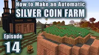 Как создать ферму серебряных монет: Эпизод 14 &mdash; Minecraft: Создай больше и дальше
