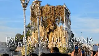 [4K] HDR - ESPERANZA DE TRIANA - REYES CATÓLICOS - 75 ANIV. DOGMA ASUNCIÓN