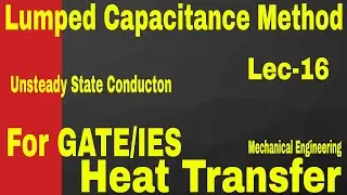 Lumped Capacitance Method || Heat Transfer || Lec(16) For GATE/IES