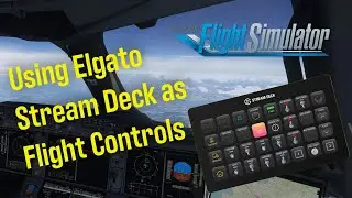 Use Elgato Stream Deck as Flight Controls in MSFS 2020/2024